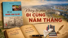 ​Những tác phẩm văn học đi cùng năm tháng