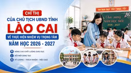 Chỉ thị của Chủ tịch UBND tỉnh Lào Cai về thực hiện nhiệm vụ trọng tâm năm học 2026 - 2027