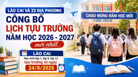 Lào Cai và 22 địa phương công bố lịch tựu trường năm học 2026 - 2027 mới nhất
