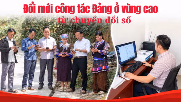 Đổi mới công tác Đảng ở vùng cao từ chuyển đổi số