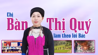 Chị Bàn Thị Quý làm theo lời Bác