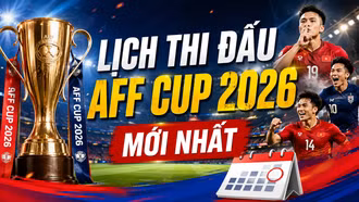 Lịch thi đấu AFF Cup 2026 mới nhất