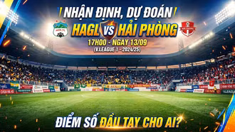 Nhận định, dự đoán HAGL vs Hải Phòng 17h00 ngày 13/9: Điểm số đầu tay cho ai?