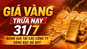 Giá vàng trưa nay 31/7: Bảng giá tại các công ty vàng bạc đá quý