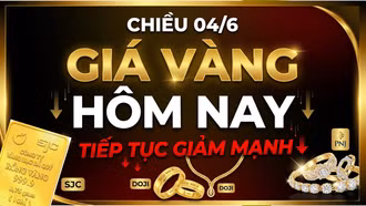Giá vàng chiều 04/6: Tiếp tục giảm mạnh