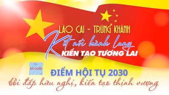 Kỳ cuối: Điểm hội tụ 2030 - bồi đắp hữu nghị, kiến tạo thịnh vượng 