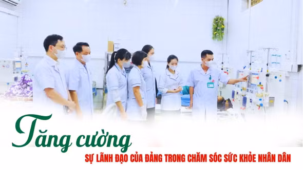 Tăng cường sự lãnh đạo của Đảng trong chăm sóc sức khỏe Nhân dân