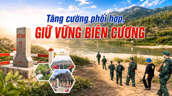 Tăng cường phối hợp, giữ vững biên cương
