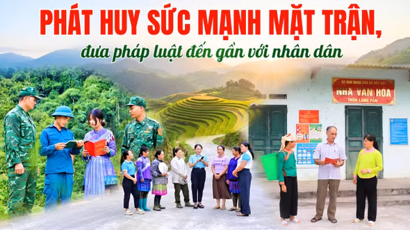 Phát huy sức mạnh Mặt trận, đưa pháp luật đến gần với Nhân dân