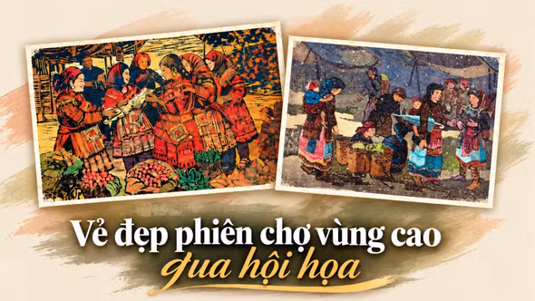 Vẻ đẹp phiên chợ vùng cao qua hội họa 