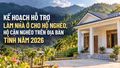 Kế hoạch hỗ trợ làm nhà ở cho hộ nghèo, hộ cận nghèo trên địa bàn tỉnh năm 2026