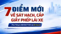 7 điểm mới về sát hạch, cấp giấy phép lái xe