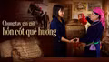Chung tay gìn giữ hồn cốt quê hương