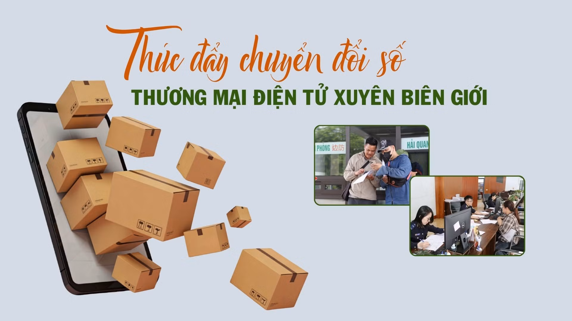 Thúc đẩy chuyển đổi số, thương mại điện tử xuyên biên giới
