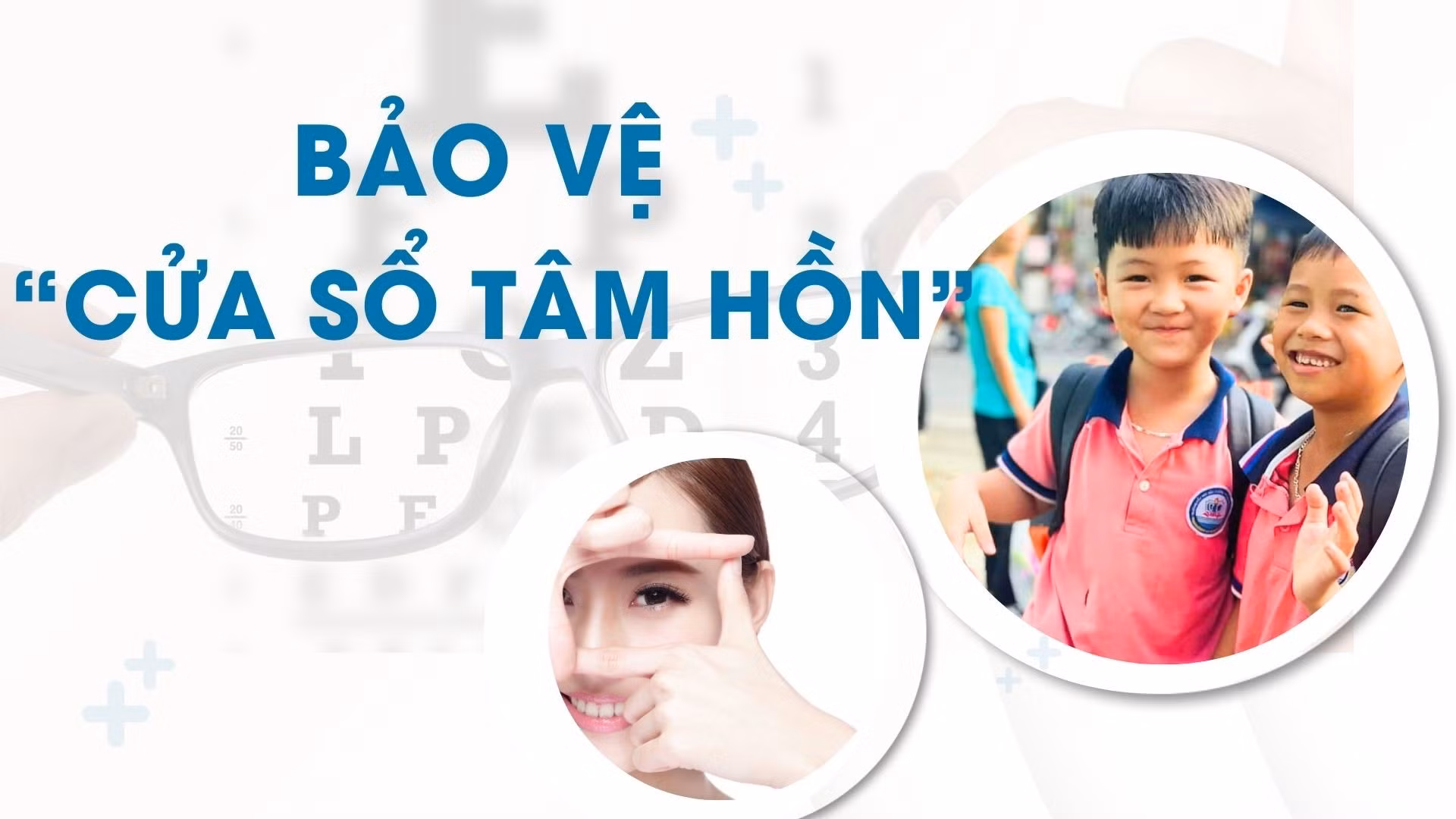Bảo vệ “cửa sổ tâm hồn”
