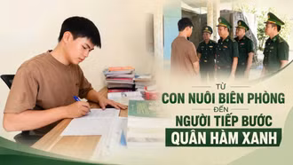 Từ con nuôi Biên phòng đến người tiếp bước quân hàm xanh