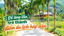 Để làng Vần trở thành điểm du lịch hấp dẫn