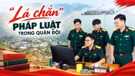 “Lá chắn” pháp luật trong quân đội