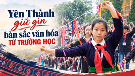 Yên Thành giữ gìn bản sắc văn hóa từ trường học
