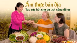 Ẩm thực bản địa tạo sức hút cho du lịch cộng đồng