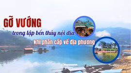 Gỡ vướng trong lập bến thủy nội địa khi phân cấp về địa phương