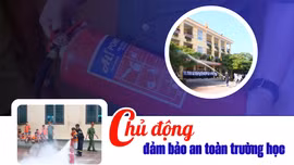 Chủ động đảm bảo an toàn trường học