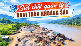 Siết chặt quản lý khai thác khoáng sản 