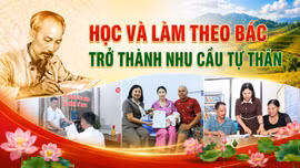 Học và làm theo Bác trở thành nhu cầu tự thân