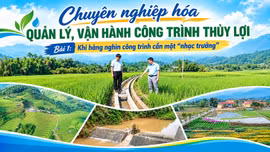 Bài 1: Khi hàng nghìn công trình cần một “nhạc trưởng”
