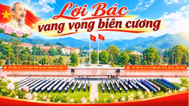 Lời Bác vang vọng biên cương