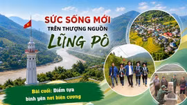 Bài cuối: Điểm tựa bình yên nơi biên cương