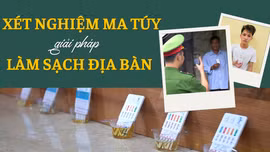 Test ma túy: Giải pháp làm sạch địa bàn