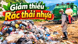Phóng sự tài liệu: Hành động giảm thiểu rác thải nhựa - Vì một môi trường sống xanh và bền vững