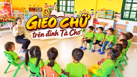 Chuyện gieo chữ trên đỉnh Tà Chơ