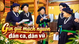 Gìn giữ mạch nguồn dân ca, dân vũ