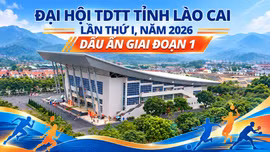 Đại hội Thể dục Thể thao tỉnh Lào Cai lần thứ I, năm 2026 - Dấu ấn giai đoạn 1