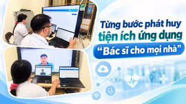 Từng bước phát huy tiện ích ứng dụng “Bác sĩ cho mọi nhà”
