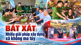 Bát Xát: Nhiều giải pháp xây dựng xã không ma túy