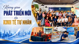 Không gian phát triển mới cho kinh tế tư nhân