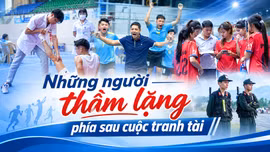Những người thầm lặng phía sau các cuộc tranh tài