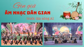 Gìn giữ âm nhạc dân gian trước làn sóng AI