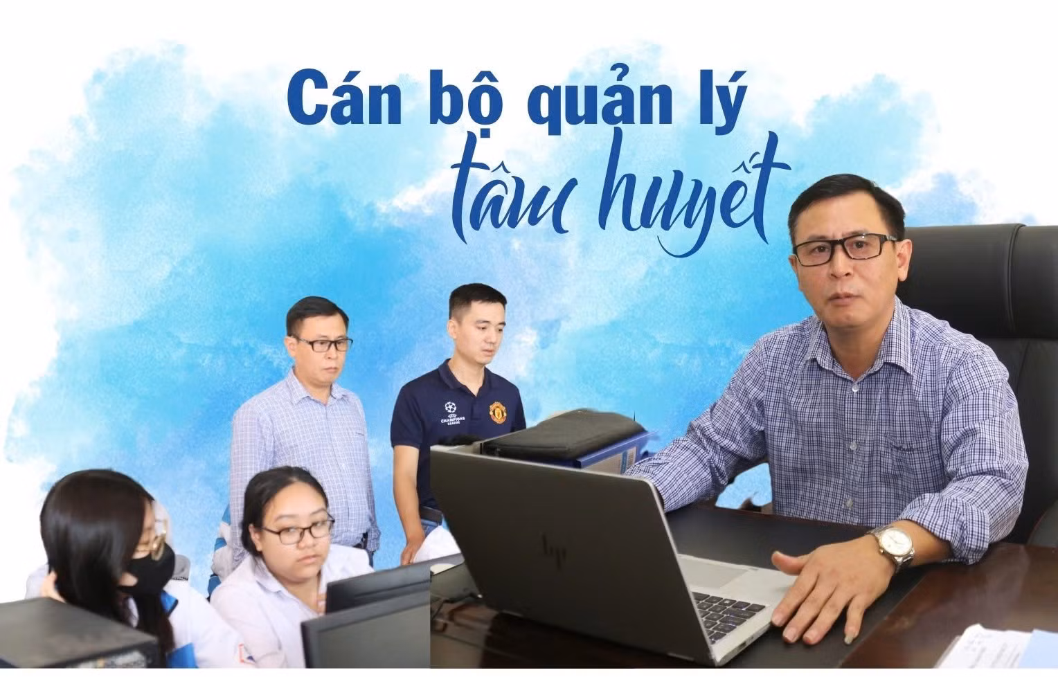 Cán bộ quản lý tâm huyết