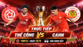 TRỰC TIẾP Thể Công vs CAHN, 19h15 ngày 10/9: “Chung kết sớm” tại Hàng Đẫy