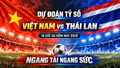 Dự đoán tỷ số Việt Nam vs Thái Lan (19 giờ 30 hôm nay 29/9): Ngang tài ngang sức