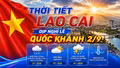 Thời tiết Lào Cai dịp nghỉ lễ Quốc khánh 2/9: Ngày nắng, chiều tối và đêm có mưa dông vài nơi