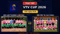 TRỰC TIẾP VTV Cup 2026 (15h ngày 23/8): Đội Lâm Thượng (Lào Cai) vs Đội Pắc Ta (Lai Châu)