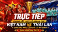 Trực tiếp chung kết lượt về ASEAN Cup Việt Nam vs Thái Lan: Chờ dấu mốc lịch sử tại Mỹ Đình