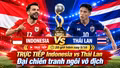 TRỰC TIẾP Indonesia vs Thái Lan (20 giờ hôm nay 5/10): Đại chiến tranh ngôi vô địch