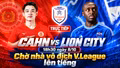 TRỰC TIẾP Lion City vs CAHN, 18h30 ngày 8/10: Chờ nhà vô địch V.League lên tiếng