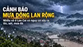 Cảnh báo mưa dông lan rộng, nhiều xã ở Lào Cai có nguy cơ xảy ra lốc, sét, mưa đá